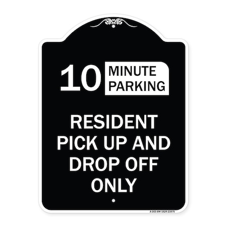 Minute Parking Resident Pick-Up And Drop-Off Only Minute Parking Aluminum Sign